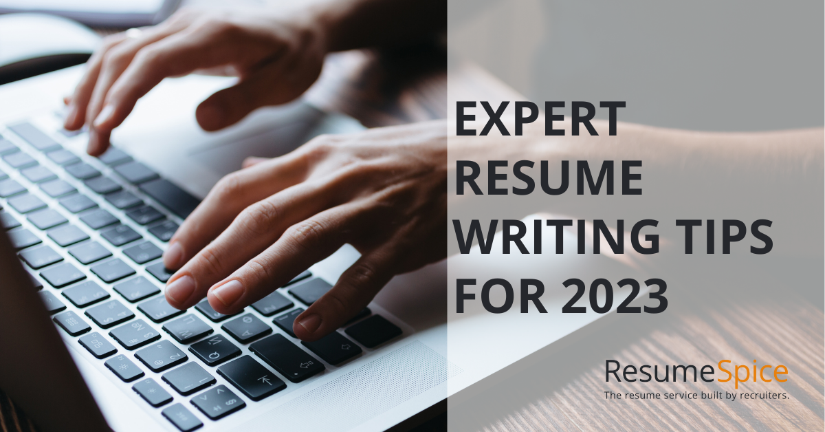 Expert Resume Writing Tips For 2023 Resumespice