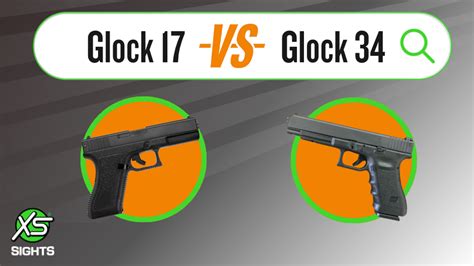 Glock 34 Vs 17 Handgun Comparison Xs Sights