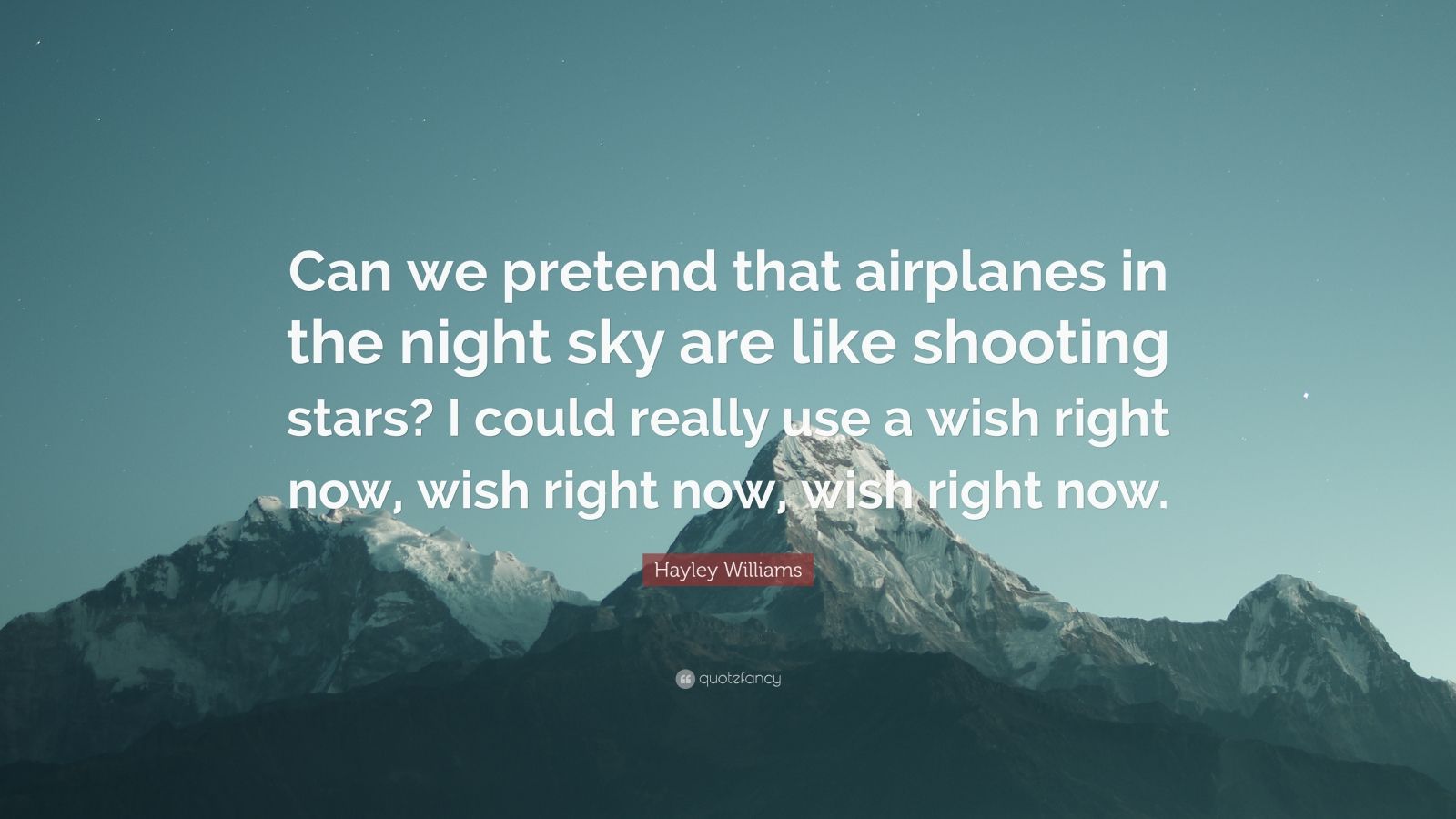 Hayley Williams Quote Can We Pretend That Airplanes In The Night Sky