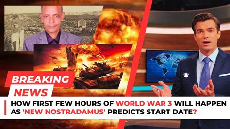 How First Few Hours Of Ww3 Will Happen As Amp 39 New Nostradamus Amp 39 Predicts