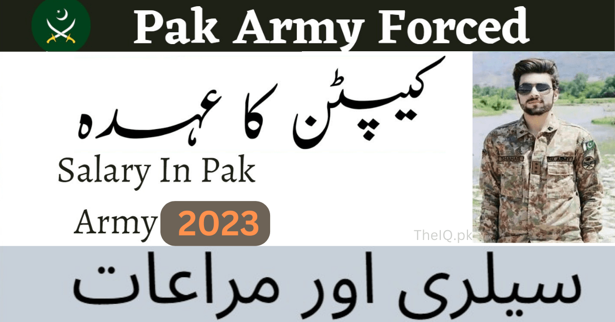 How To Become Pak Army Captain Salary Power Duties Amp Facilities Provided To Pak Army