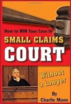 How To Win Your Case In Small Claims Court Without A Lawyer