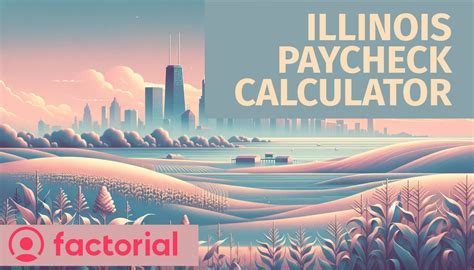 Illinois Pay Calculator: Accurate Takehome Pay