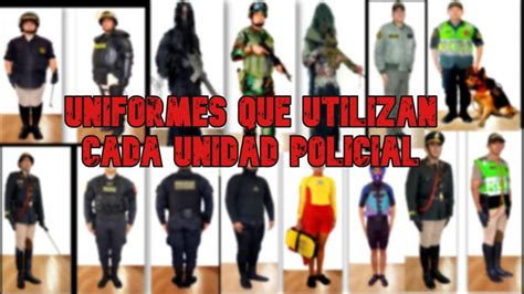 Que Uniformes Utilizan Cada Unidad Policial L Elmer Jota Vlogs L El