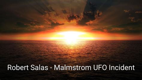 Robert Salas Ufo Incident: Eyewitness Account Revealed