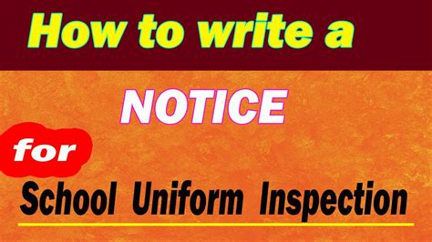 Write A Notice About The Inspection Of School Uniforms Notice On